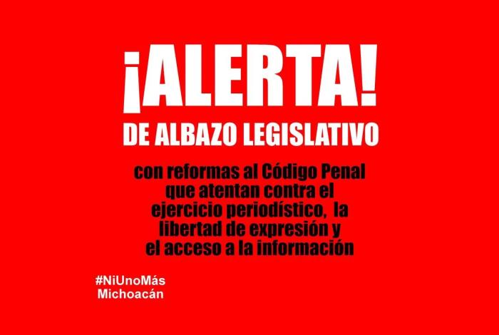 Alerta #NiUnoMás Michoacán sobre albazo legislativo en reforma al Código Penal sobre apología del delito