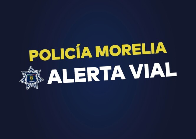 #AlertaVial | Manifestantes provocan serios problemas viales en la capital michoacana