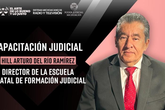 Capacitación judicial fortalece calidad en impartición de justicia: Hill Arturo del Río Ramírez