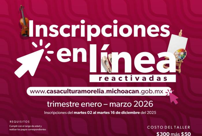Casa de la Cultura de Morelia reactiva plataforma de inscripciones para el primer trimestre 2026