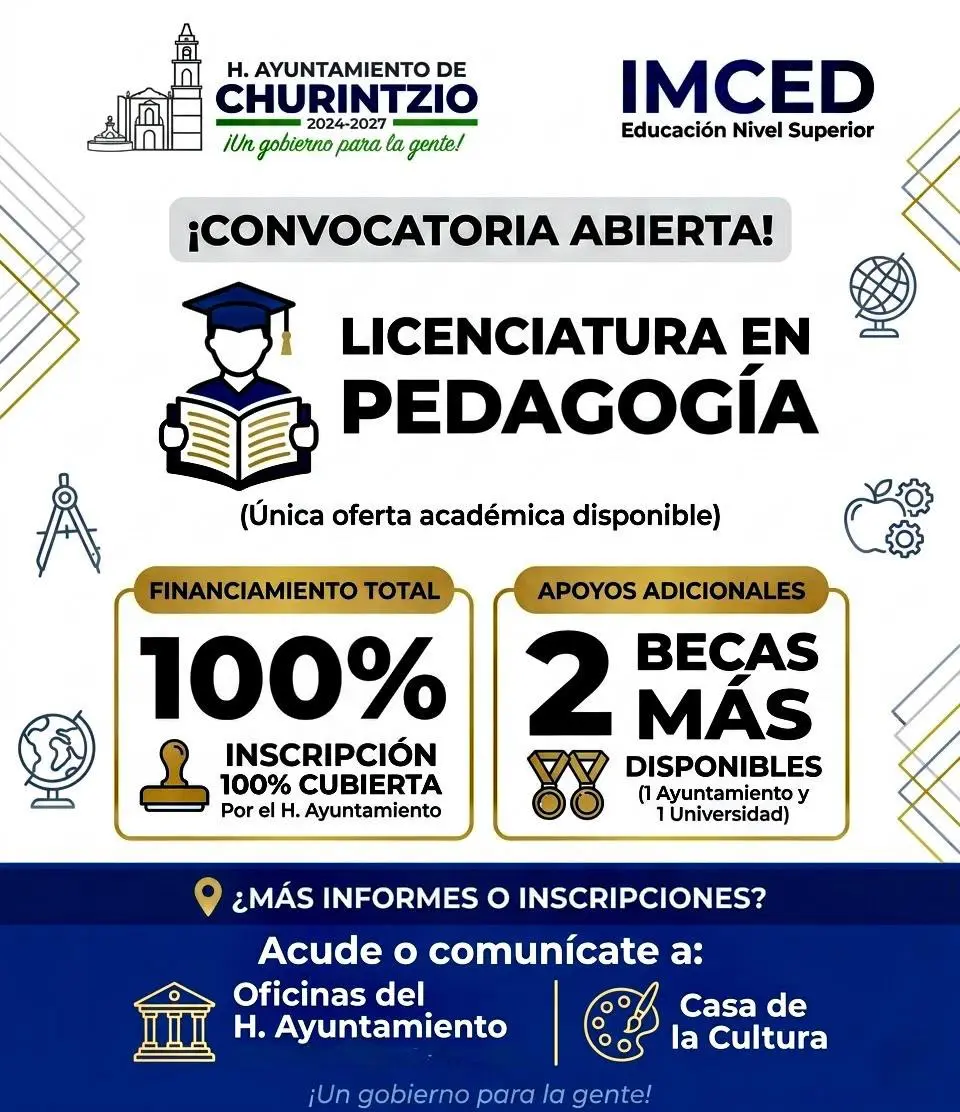 H. AYUNTAMIENTO DE CHURINTZIO ABRE CONVOCATORIA PARA LA SEGUNDA GENERACIÓN DE LA LICENCIATURA EN PEDAGOGÍA