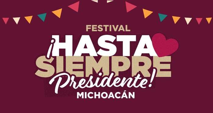 Invita Barragán al festival ‘Hasta Siempre Presidente’, en Morelia