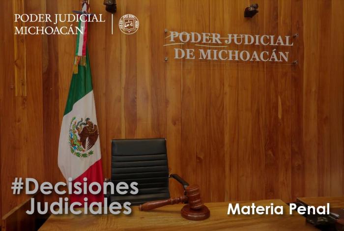 Jueces de Michoacán emiten sentencias a acusados por distintos delitos