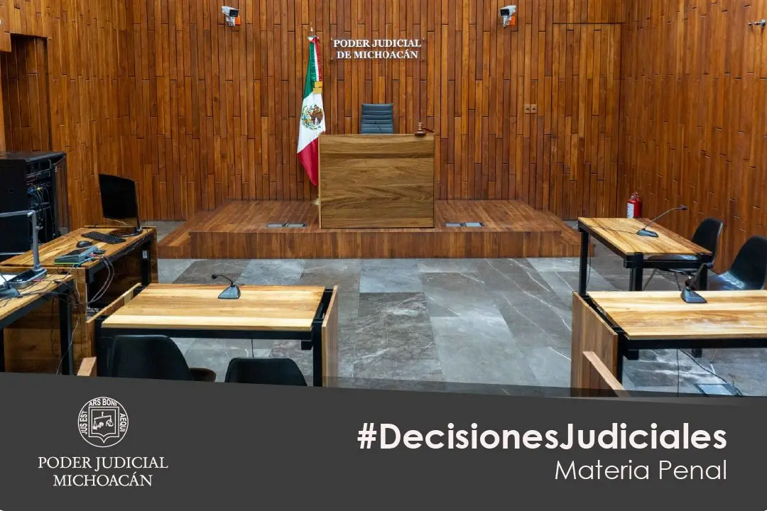 Juezas y jueces del Poder Judicial de Michoacán resuelven casos de alto impacto con apego a la legalidad