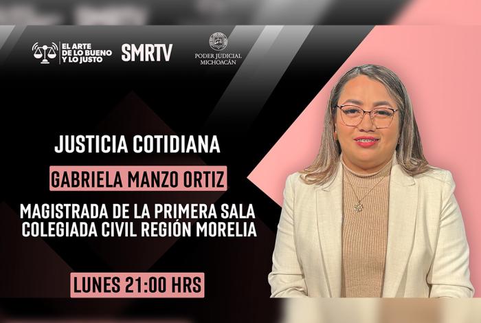 Justicia cotidiana promueve procesos ágiles y conciliatorios: magistrada Gabriela Manzo Ortiz