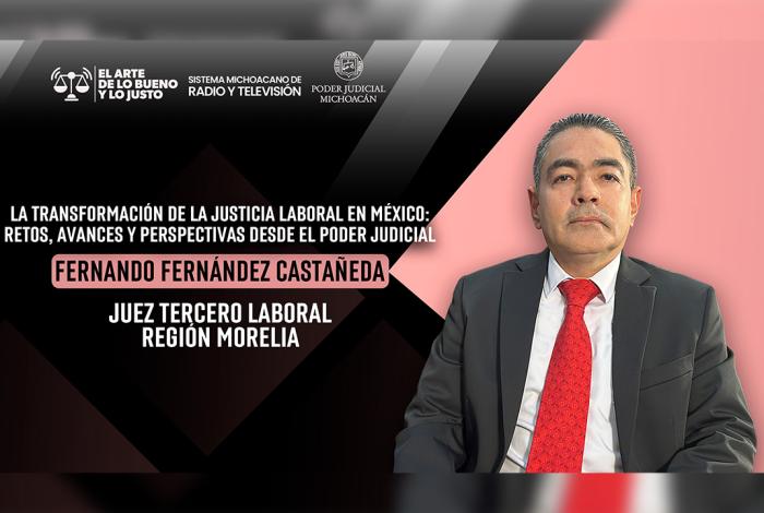 Justicia laboral en sede judicial, más ágil y transparente: juez Fernando Fernández