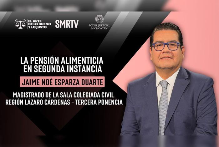 La ciudadanía puede confiar en nuevo Poder Judicial, cuenta con personas preparadas: Jaime Noé Esparza