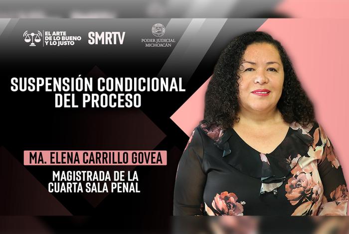 Magistrada Ma. Elena Carrillo habla sobre suspensión condicional del proceso