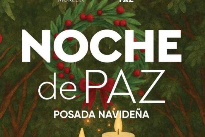 Morelia se prepara para vivir la Cuarta Magno Posada Navideña “Noche de Paz”