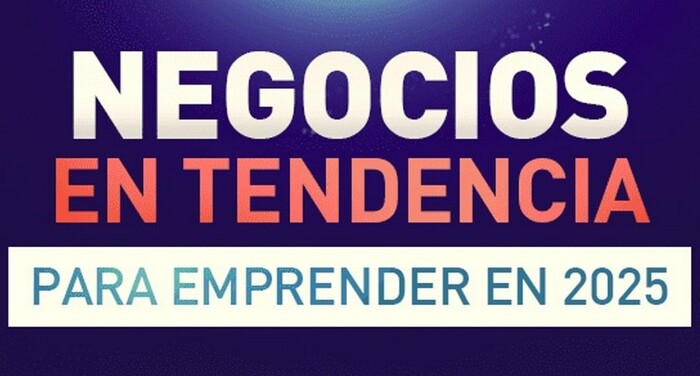 Tendencias de negocios para emprender en 2025